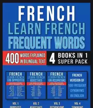 دانلود کتاب French–Learn French –Frequent Words (4 Books in 1 Super Pack): 400 Frequent explained English with…