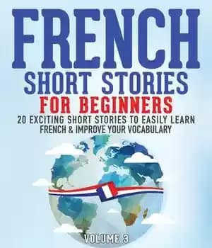 دانلود کتاب French Short Stories for Beginners: 20 Exciting to Easily Learn & Improve Your Vocabulary –…