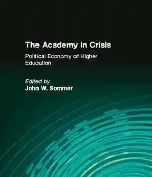 دانلود کتاب The Academy in Crisis: Political Economy of Higher Education – :