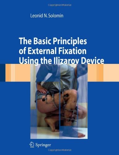 دانلود کتاب The Basic Principles of External Skeletal Fixation Using Ilizarov Device