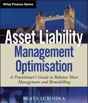دانلود کتاب Asset Liability Management Optimisation: A Practitioner’s Guide to Balance Sheet and Remodelling