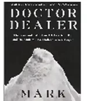 دانلود کتاب Doctor Dealer. The Rise and Fall of an All-American Boy His Multimillion-Dollar Cocaine