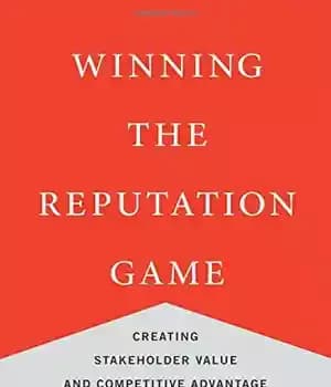 دانلود کتاب Winning the Reputation Game: Creating Stakeholder Value and Competitive Advantage