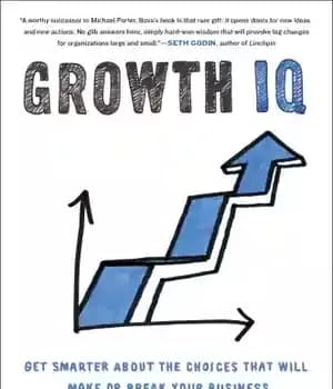 دانلود کتاب Growth IQ: get smarter about the choices that will make or break your business