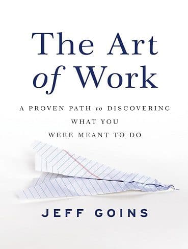 کتاب The Art of Work: A Proven Path to Discovering What You Were Meant to Do هنر کار (زبان اصلی)