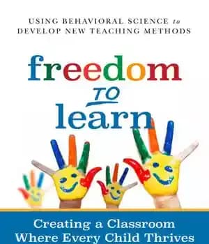 دانلود کتاب Freedom to Learn: Creating a Classroom Where Every Child Thrives