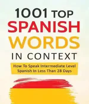 دانلود کتاب 1001 Top Spanish Words In Context: How To Speak Intermediate Level Less Than 28 Days