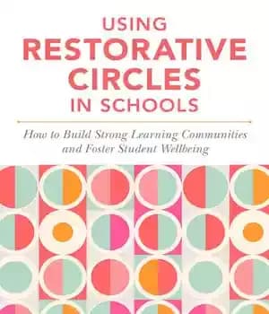 دانلود کتاب Using Restorative Circles in Schools: How to Build Strong Learning Communities and Foster Student Wellbeing