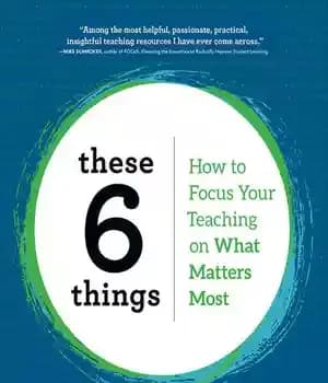 دانلود کتاب These 6 Things: How to Focus Your Teaching on What Matters Most