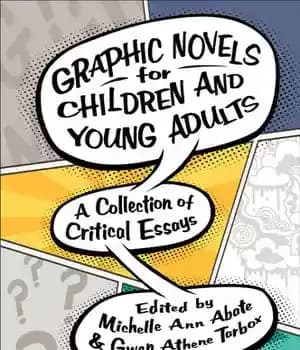 دانلود کتاب Graphic Novels for Children and Young Adults: A Collection of Critical Essays