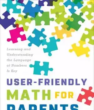 دانلود کتاب User-Friendly Math for Parents: Learning and Understanding the Language of Numbers Is Key