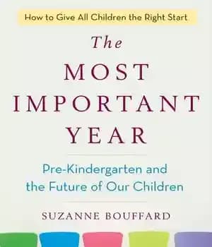 دانلود کتاب The Most Important Year: Pre-Kindergarten and Future of Our Children