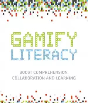 دانلود کتاب Gamify Literacy: Boost Comprehension, Collaboration and Learning – Gamify