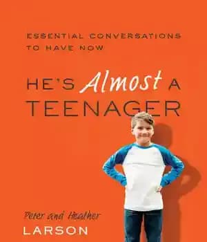 دانلود کتاب He’s Almost a Teenager: Essential Conversations to Have Now