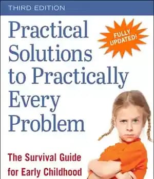 دانلود کتاب Practical Solutions to Practically Every Problem: The Survival Guide for Early Childhood Professionals