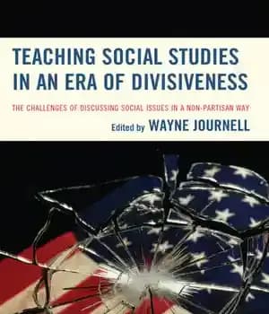 دانلود کتاب Teaching Social Studies in an Era of Divisiveness: The Challenges Discussing Issues a Non-Partisan Way