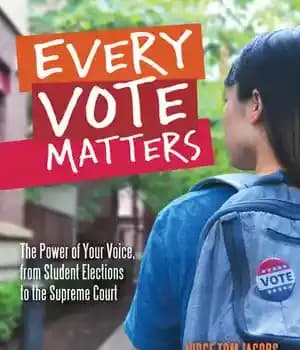 دانلود کتاب Every Vote Matters: The Power of Your Voice, from Student Elections to Supreme Court