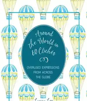 دانلود کتاب Around the World in 80 Cliches: Overused Expressions from Across Globe