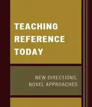 دانلود کتاب Teaching Reference Today: New Directions, Novel Approaches – : 
