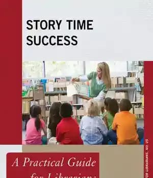 دانلود کتاب Story Time Success: A Practical Guide for Librarians