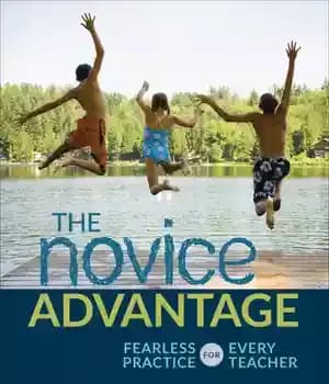 دانلود کتاب The Novice Advantage: Fearless Practice for Every Teacher