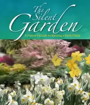 دانلود کتاب The Silent Garden: A Parent’s Guide to Raising Deaf Child