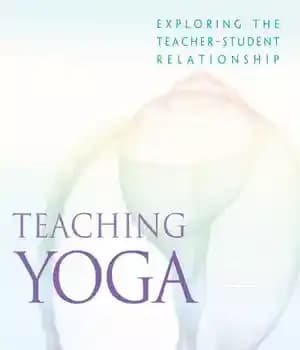 دانلود کتاب Teaching Yoga: Exploring the Teacher-Student Relationship