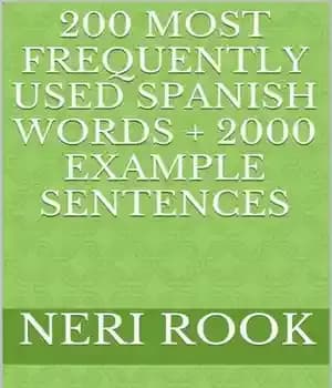 دانلود کتاب 200 Most Frequently Used Spanish Words + 2000 Example Sentences: A Dictionary of Frequency Phrasebook to Learn