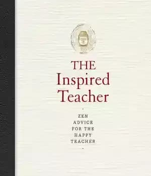 دانلود کتاب The Inspired Teacher: Zen Advice for Happy Teacher