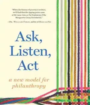 دانلود کتاب Ask, Listen, ACT: A New Model for Philanthropy