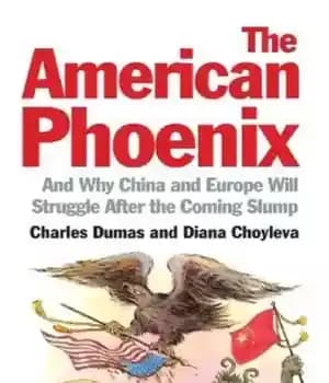 دانلود کتاب The American phoenix: and why China Europe will struggle after coming slump