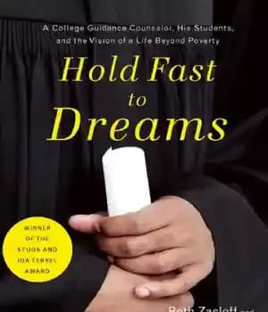 دانلود کتاب Hold Fast to Dreams: A College Guidance Counselor, His Students, and the Vision of Life Beyond Poverty