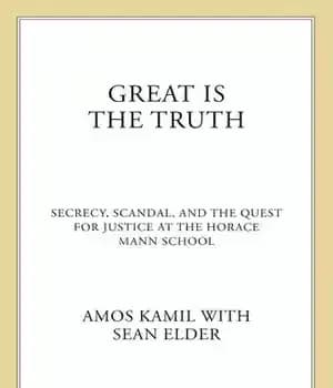 دانلود کتاب Great Is the Truth: Secrecy, Scandal, and Quest for Justice at Horace Mann School