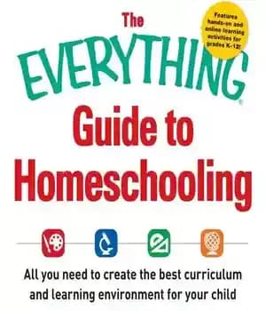 دانلود کتاب The Everything Guide To Homeschooling: All You Need Create Best Curriculum and Learning Environment for Your