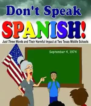 دانلود کتاب Don’t Speak Spanish! Just Three Words and Their Harmful Impact at Two Texas Middle Schools