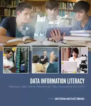 دانلود کتاب Data Information Literacy: Librarians, and the Education of a New Generation Researchers