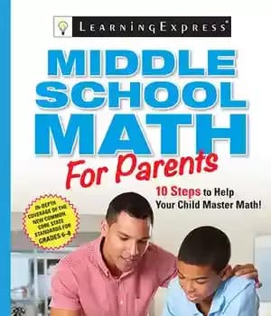 دانلود کتاب Middle School Math for Parents: 10 Steps to Help Your Child Master
