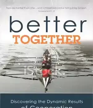 دانلود کتاب Better Together: Discovering the Dynamic Results of Cooperation