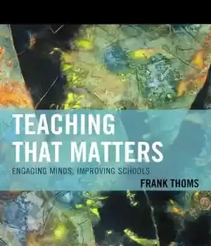 دانلود کتاب Teaching that Matters: Engaging Minds, Improving Schools