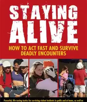 دانلود کتاب Staying Alive: How to Act Fast and Survive Deadly Encounters