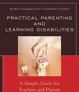 دانلود کتاب Practical Parenting and Learning Disabilities: A Simple Guide for Teachers Parents