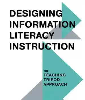دانلود کتاب Designing Information Literacy Instruction: The Teaching Tripod Approach