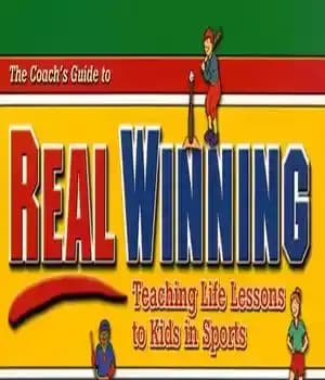 دانلود کتاب The Coach’s Guide to Real Winning: Teaching Life Lessons Kids in Sports