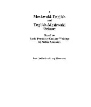 دانلود کتاب A Meskwaki-English and English-Meskwaki Dictionary : Based on Early Twentieth-Century Writings by Native Speakers