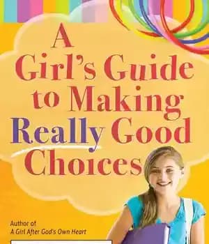 دانلود کتاب A Girl’s Guide to Making Really Good Choices