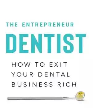 دانلود کتاب The Entrepreneur Dentist: How to Exit Your Dental Business Rich