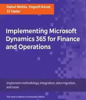 دانلود کتاب Implementing microsoft dynamics 365 for finance and operations implement methodology, integration, data migration, more