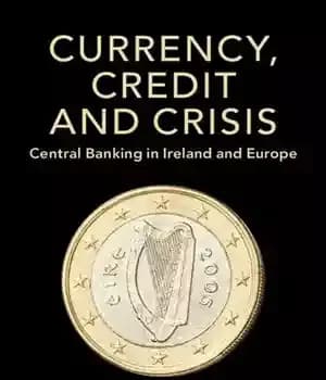 دانلود کتاب Currency, Credit and Crisis: Central Banking in Ireland Europe