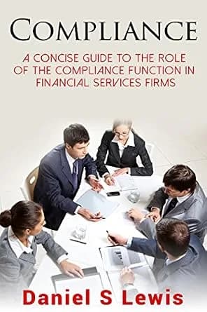 و دانلود نسخه کامل کتاب زبان اصلی Compliance: A concise guide to the role of the Compliance Function in financial services firms PDF | دانلود کتاب خارجی