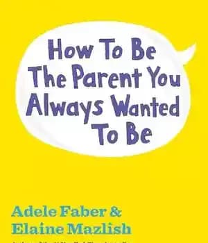 دانلود کتاب How to Be the Parent You Always Wanted